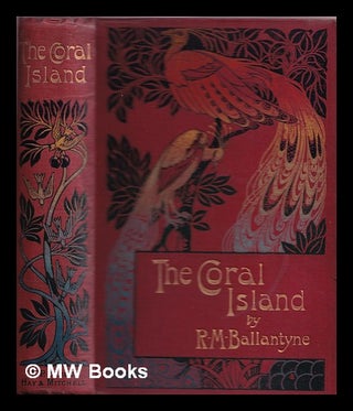 Item #330930 The coral island : a tale of the Pacific Ocean / by R.M. Ballantyne. Robert Michael...