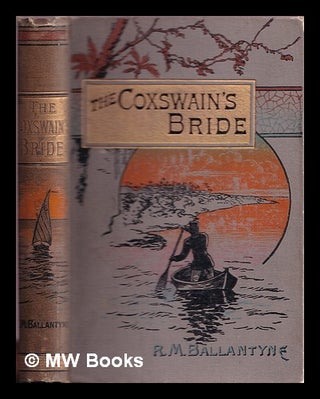 Item #330973 The Coxswain's Bride, or, the Rising Tide ... And other tales ... With illustrations...