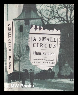 Item #331028 A small circus / Hans Fallada ; translated by Michael Hofmann ; with a foreword by...
