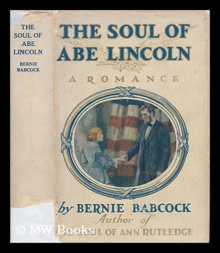 Item #33112 The Soul of Abe Lincoln, by Bernie Babcock ... with a Frontispiece in Color by Gayle...