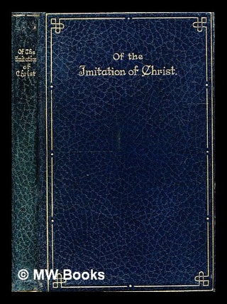 Item #331340 Of the imitation of Christ: Four Books. Thomas Á. Kempis
