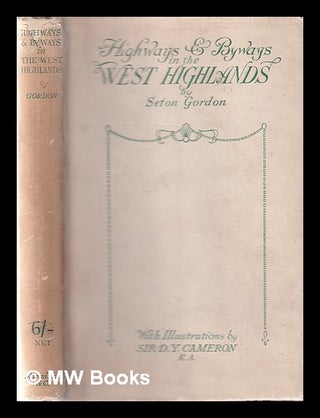 Item #331346 Highways and byways in the west Highlands / by Seton Gordon ; with illustrations by...
