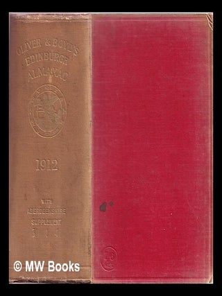 Item #331428 Oliver & Boyd's new Edinburgh almanac and national repository for the year 1912....