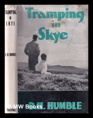 Item #331443 Tramping in Skye / by B. H. Humble. B. H. Humble, Benjamin Hutchison