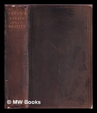 Item #331452 Bacon's essays : with annotations by Richard Whately. Francis Bacon