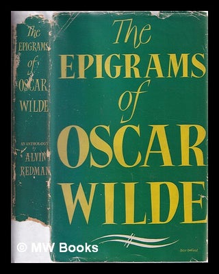 Item #331475 The epigrams of Oscar Wilde / edited by Alvin Redman ; introduction by Vyvyan...