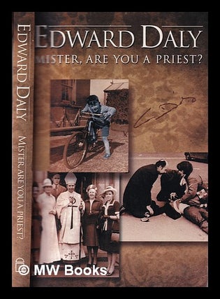 Item #331523 Mister, are you a priest? : jottings by Bishop Edward Daly / Edward Daly. Edward Daly