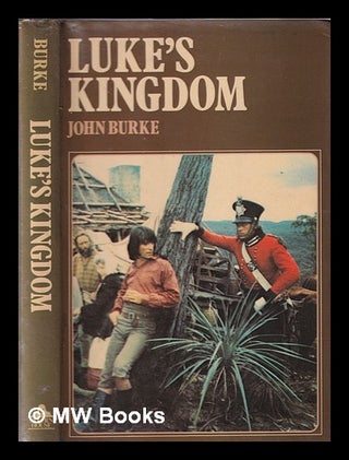 Item #331575 Luke's kingdom / John Burke. John Frederick Burke