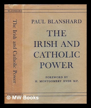 Item #331588 The Irish and Catholic power: an American interpretation / by Paul Blanshard; with a...