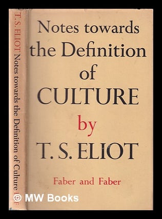 Item #331665 Notes towards the definition of culture / by T.S. Eliot. T. S. Eliot, Thomas Stearns