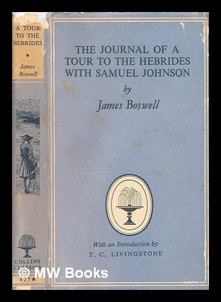 Item #331764 The Journal of a Tour to the Hebrides with Samuel Johnson, etc. / Boswell, James....