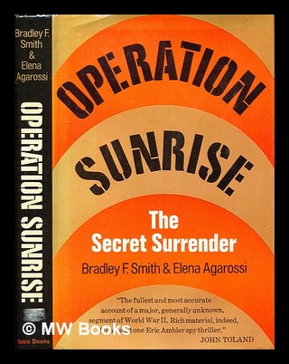 Item #331970 Operation Sunrise: the secret surrender / by Bradley F. Smith and Elena Agarossi....