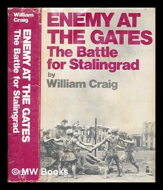 Item #331971 Enemy at the gates: the battle for Stalingrad / by William Craig. William Craig