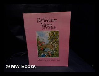 Item #332001 Reflective music for manuals : music for service quiet times. Kevin Mayhew Ltd