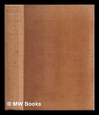 Item #332010 Revolt in the desert / by 'T.E. Lawrence'. Thomas Edward Lawrence