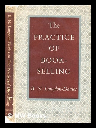 Item #332227 The practice of bookselling: with some opinions on its nature, status and future /...