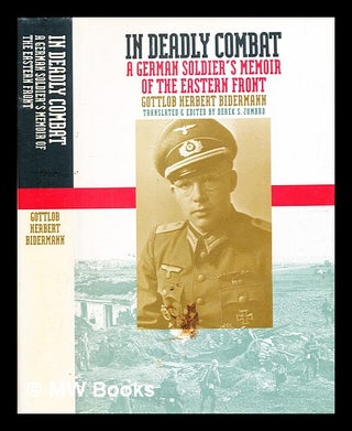 Item #332231 In deadly combat: a German soldier's memoir of the Eastern Front / Gottlob Herbert...