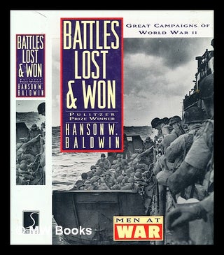 Item #332262 Battles lost and won: great campaigns of World War II / Hanson Baldwin. Hanson...