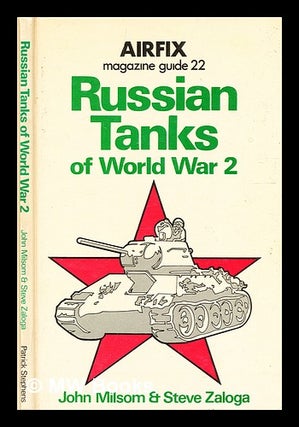 Item #332305 Russian tanks of World War 2 / John Milsom and Steve Zaloga. John. Zaloga Milsom,...