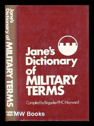 Item #332307 Jane's dictionary of military terms / compiled by P.H.C. Hayward. Philip Henry Cecil...
