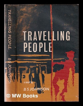 Item #332370 Travelling people / B.S. Johnson. B. S. Johnson, Bryan Stanley