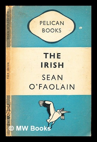 Item #332428 The Irish / by O'Faoláin, Seán. Seán O'Faoláin.