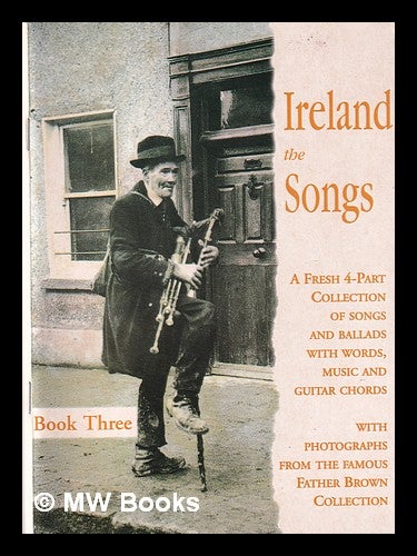 Item #332450 Ireland the songs : a fresh 4-part collection of songs and ballads with words, music and guitar chords / Book 3. Walton Manufacturing.