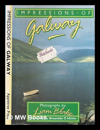 Item #332502 Impressions of Galway / photographs by Liam Blake; introduction by Breandain O...