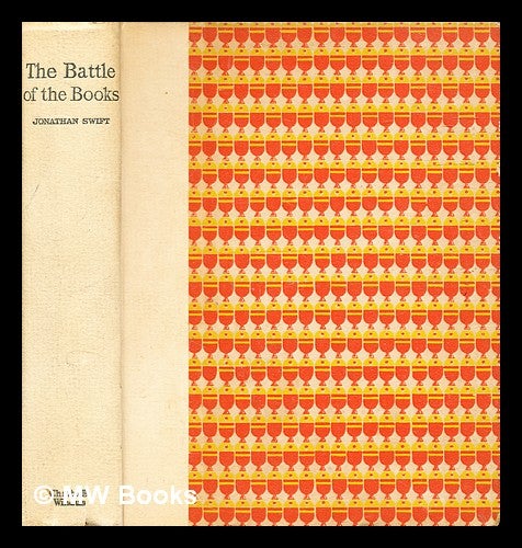 Item #332581 The battle of the books / by Jonathan Swift; with selections from the literature of the Phalaris controversy. Edited by A. Guthkelch, M.A. Jonathan Swift, M. A. A. Guthkelch.
