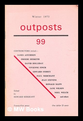 Item #332612 Outposts [Number 99] ; Winter 1973. Howard Sergeant, James Aitchison, etc, David, Holliday, Phoebe, Hesketh, Contributors.