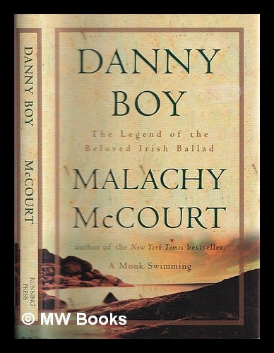 Item #332645 Danny Boy : the legend of the beloved Irish ballad / Malachy McCourt. Malachy McCourt, 1931-.