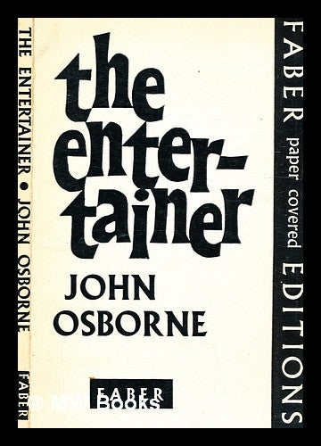 Item #332724 The entertainer : a play / by Osborne, John. John Osborne.