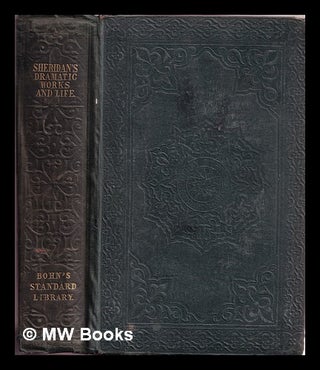 Item #332783 The dramatic works of the Right Honourable Richard Brinsley Sheridan / with a memoir...