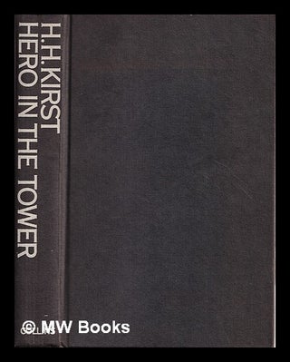 Item #332785 Hero in the tower / [by] Hans Hellmut Kirst ; translated by J. Maxwell Brownjohn....