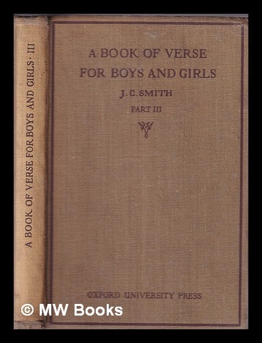 Item #332790 A book of verse for boys and girls / compiled by J.C. Cruikshank. Part 3. J. C. Smith, James Cruickshanks.