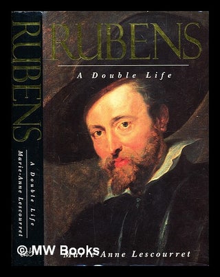 Item #332793 Rubens : a double life / Marie-Anne Lescourret ; [translated from the French by...