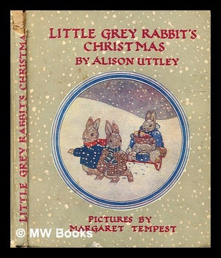 Item #332819 Little Grey Rabbit's Christmas / Alison Uttley ; pictures by Margaret Tempest....