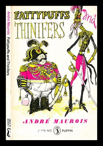 Item #332821 Fattypuffs and Thinifers / André Maurois ; illustrated by Fritz Wegner ; [translated by Norman Denny]. André Maurois.