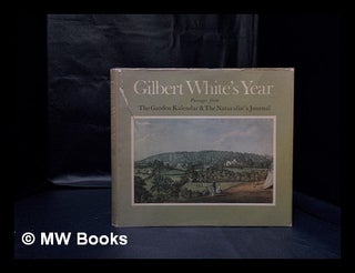 Item #332889 Gilbert White's year : passages from the garden kalendar & the naturalist's journal,...