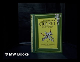 Item #332923 A history of cricket / Benny Green. Benny Green
