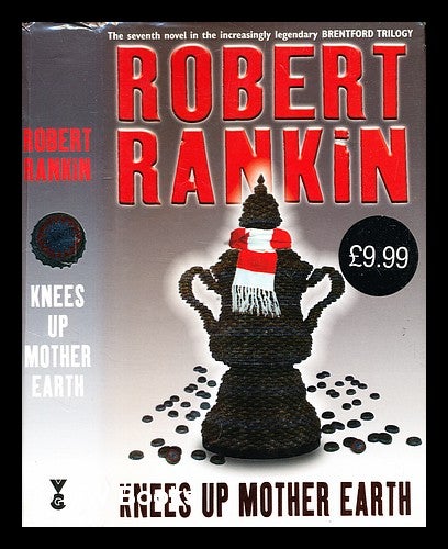 Item #332946 Knees up mother earth / Robert Rankin. Robert Rankin, 1949-.