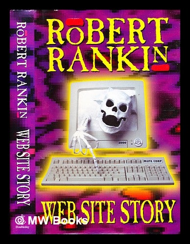Item #332960 Web site story / Robert Rankin. Robert Rankin, 1949-.