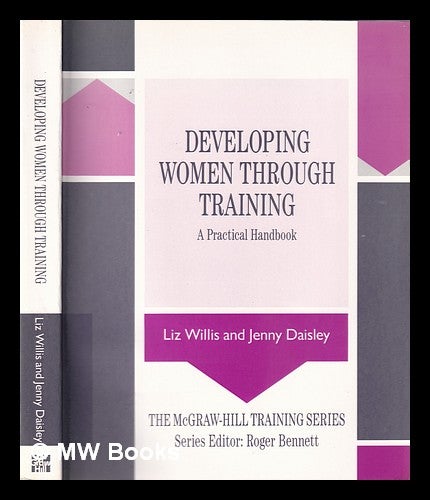 Item #332966 Developing women through training : a practical handbook / Liz Willis and Jenny Daisley. Liz Willis.