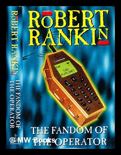 Item #332982 The fandom of the operator / Robert Rankin. Robert Rankin, 1949-.