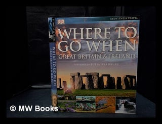 Item #332999 Where to go when : Great Britain & Ireland. Julia Bradbury, foreword