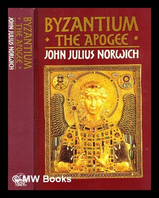 Item #333009 Byzantium. The apogee / John Julius Norwich. John Julius Norwich