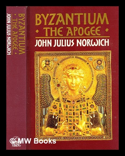 Item #333009 Byzantium. The apogee / John Julius Norwich. John Julius Norwich.