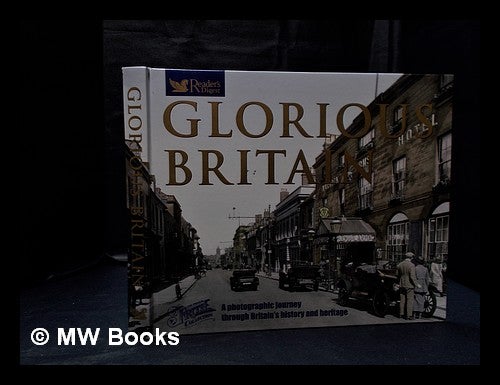 Item #333104 Glorious Britain / illustrated with photographs from the Francis Frith Collection ; with quotations from writers and travellers from the past ; compiled and edited by Terence Sackett. Terence Sackett.