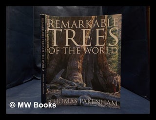 Item #333121 Remarkable trees of the world / text and photographs by Thomas Pakenham. Thomas...