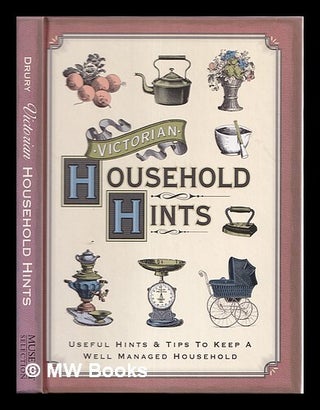 Item #333126 Victorian household hints / Elizabeth Drury. Elizabeth Drury